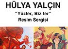 HÜLYA YALÇIN “Yüzler, Biz ler” Resim Sergisi